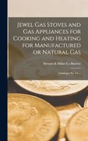 Jewel Gas Stoves and Gas Appliances for Cooking and Heating for Manufactured or Natural Gas