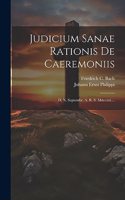 Judicium Sanae Rationis De Caeremoniis