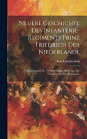 Neuere Geschichte des Infanterie-Regiments Prinz Friedrich der Niederlande