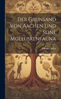 Grunsand Von Aachen Und Seine Molluskenfauna