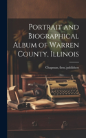 Portrait and Biographical Album of Warren County, Illinois