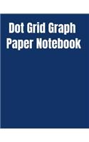 Dot Grid Graph Paper Notebook: For Bullet Journaling, Illustration, Prototyping, Calligraphy, Sketching, and Note-Taking