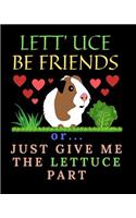 Lettuce Be Friends Or Just Give Me The Lettuce Part: Cute Guinea Pigs Wide Ruled Lined Notebook Journal For Women men and Kids.