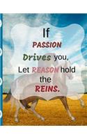 If Passion Drives You, Let Reason Hold the Reins