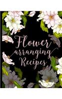 Flower Arranging Recipes