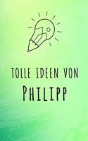 Tolle Ideen von Philipp