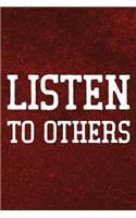Listen To Others: Daily Success, Motivation and Everyday Inspiration For Your Best Year Ever, 365 days to more Happiness Motivational Year Long Journal / Daily Notebo