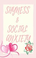 Shyness and Social Anxiety Workbook: Ideal and Perfect Gift for Shyness and Social Anxiety Workbook Best Shyness and Social Anxiety Workbook for You, Parent, Wife, Husband, Boyfriend, G