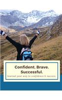 Confident. Brave. Successful.