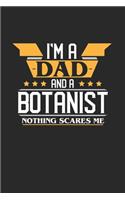 I'm a Dad and a Botanist Nothing Scares Me