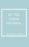 At The Cabin Journal Discover & Journal
