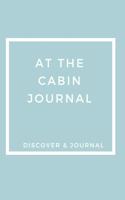 At The Cabin Journal Discover & Journal