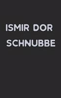 Ismir Dor Schnubbe