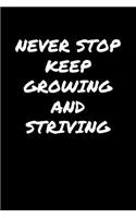 Never Stop Keep Growing and Striving