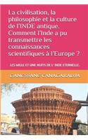 La civilisation, la philosophie et la culture de l'INDE antique. Comment l'Inde a pu transmettre les connaissances scientifiques à l'Europe ?