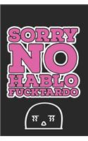 Sorry No Hablo Fucktardo