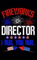 Fireworks director i run you run: Firewirks, usa flag, and america fan design 120 Page composition Blank Notebook colleg ruled journal for you or your kids boy or girl