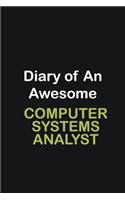 Diary of an awesome Computer Systems Analyst