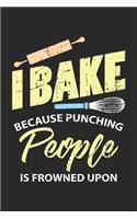 I Bake because Punching People is Frowned Upon