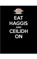 Eat Haggis And Ceilidh On