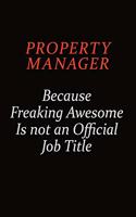 Property Manager Because Freaking Awesome Is Not An Official Job Title