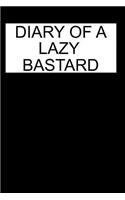 Diary of a Lazy Bastard