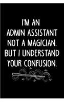I'm an Admin Assistant Not a Magician, But I Understand Your Confusion.