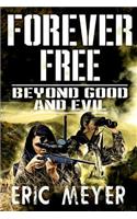 Beyond Good and Evil: (3 Forever Free)