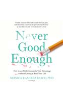 Never Good Enough: How to Use Perfectionism to Your Advantage Without Letting It Ruin Your Life