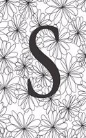 S: Monogram Initial S Notebook for Women and Girls-Black and White Flower-120 Pages 8.5 x 11