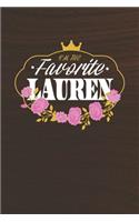 I'm The Favorite Lauren: First Name Funny Sayings Personalized Customized Names Women Girl Mother's day Gift Notebook Journal