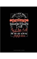 Though I Walk Through The Valley Of The Shadow Of Death I Will Fear No Evil For You Are With Me