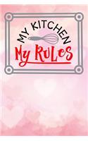 My kitchen my rules: Blank Cookbook recipes with Table of Contents - Recipe Journal to Write in gift for Women in mothers day for mummy