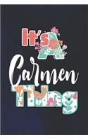 It's Carmen Thing: First Name Funny Sayings Personalized Customized Names Women Girl Mother's day Gift Notebook Journal