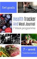 Health Tracker And Meal Journal 7 Week Programme: Diet And Workout Journal For The The Man With Discipline And Determination To Lose Weight.