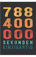 788 400 000 Sekunden Einzigartig: tolles 25 Jahre Geburtstags Notizbuch liniert - 100 Seiten