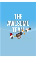 The Awesome Team: Gag Gift Lined Notebook Small 6 x 9 Size 120 pages