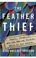 The Feather Thief: Beauty, Obsession, and the Natural History Heist of the Century