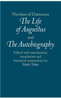 Nicolaus of Damascus: The Life of Augustus and the Autobiography