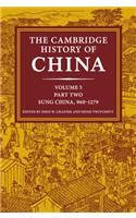 Cambridge History of China: Volume 5, Sung China, 960-1279 Ad, Part 2