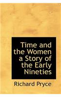 Time and the Women a Story of the Early Nineties