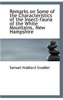 Remarks on Some of the Characteristics of the Insect-Fauna of the White Mountains, New Hampshire