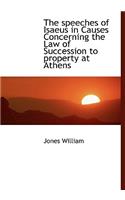 The Speeches of Isaeus in Causes Concerning the Law of Succession to Property at Athens