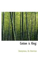 Cotton Is King