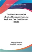 Des Gottesfreundes Im Oberland Rulmann Merswins Buch Von Den Zwei Mannen (1896)