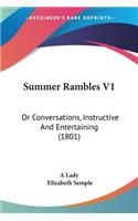 Summer Rambles V1: Or Conversations, Instructive And Entertaining (1801)(English)