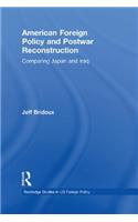 American Foreign Policy and Postwar Reconstruction