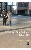 A History of the Balkans 1804-1945