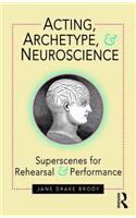 Acting, Archetype, and Neuroscience