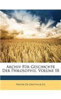 Archiv Fur Geschichte Der Philosophie, Volume 18
